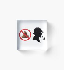 No sh*t Sherlock Acrylic Block