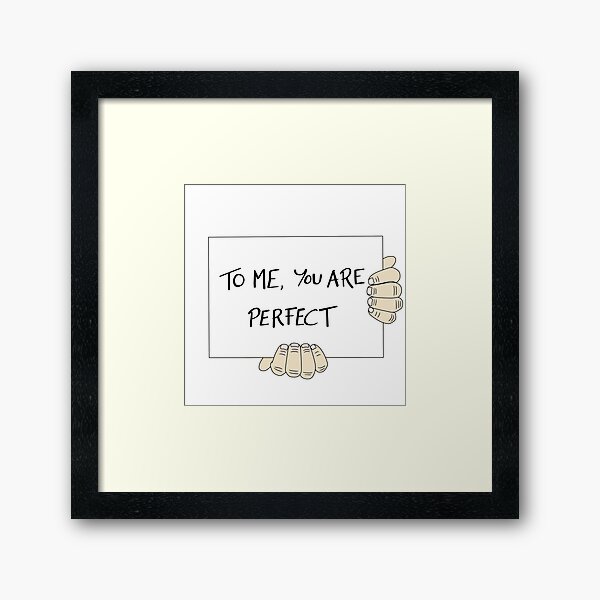 Item preview, To me, you are perfect designed and sold by MixxNothing.