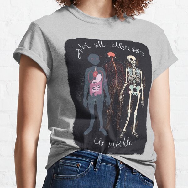 Not all Illness is Visible Classic T-Shirt