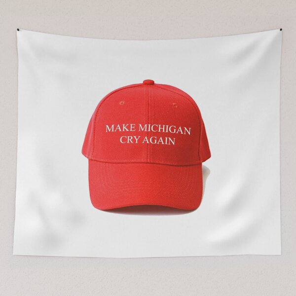 Item preview, Make Michigan Cry Again designed and sold by ckspicer11.