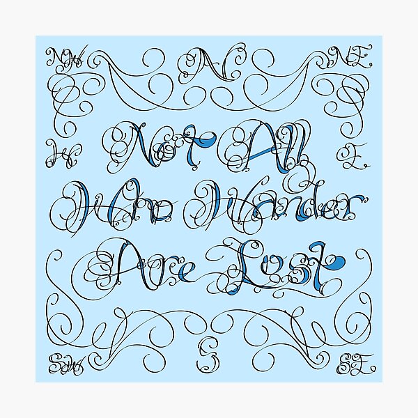 Not all who wander are lost Photographic Print