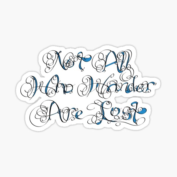 Not all who wander are lost Sticker