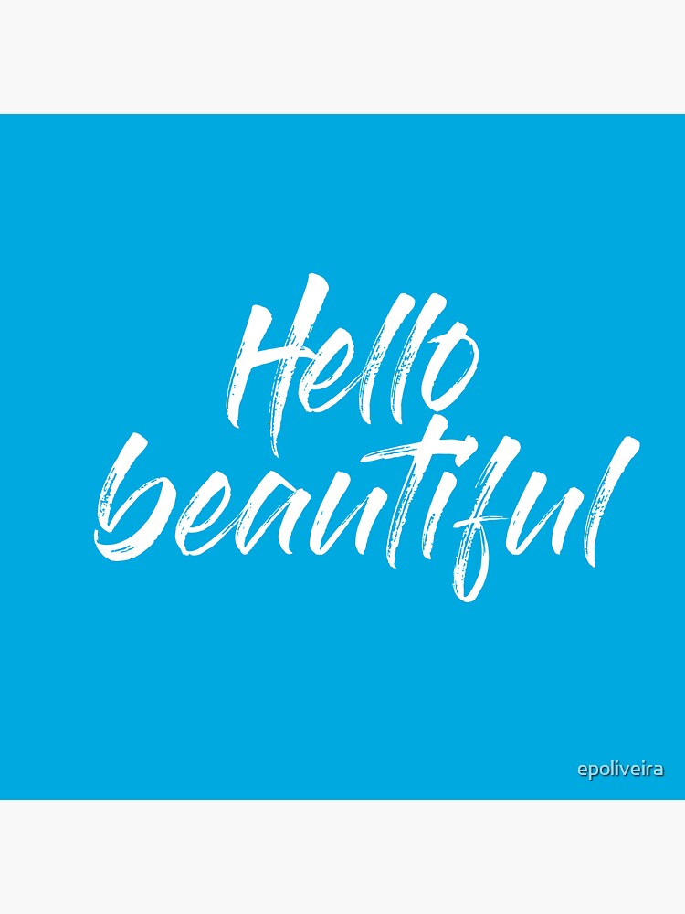 hello beautiful cool quote blue motivation by epoliveira