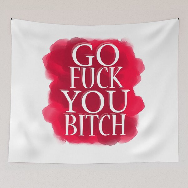 Item preview, Go Fuck You Bitch designed and sold by emphatic.