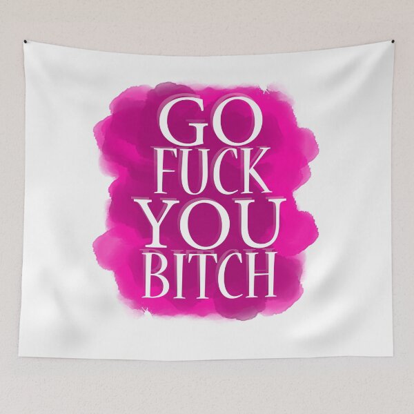 Item preview, Go Fuck You Bitch designed and sold by emphatic.