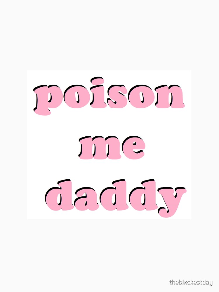 poison me daddy 1975 shirt