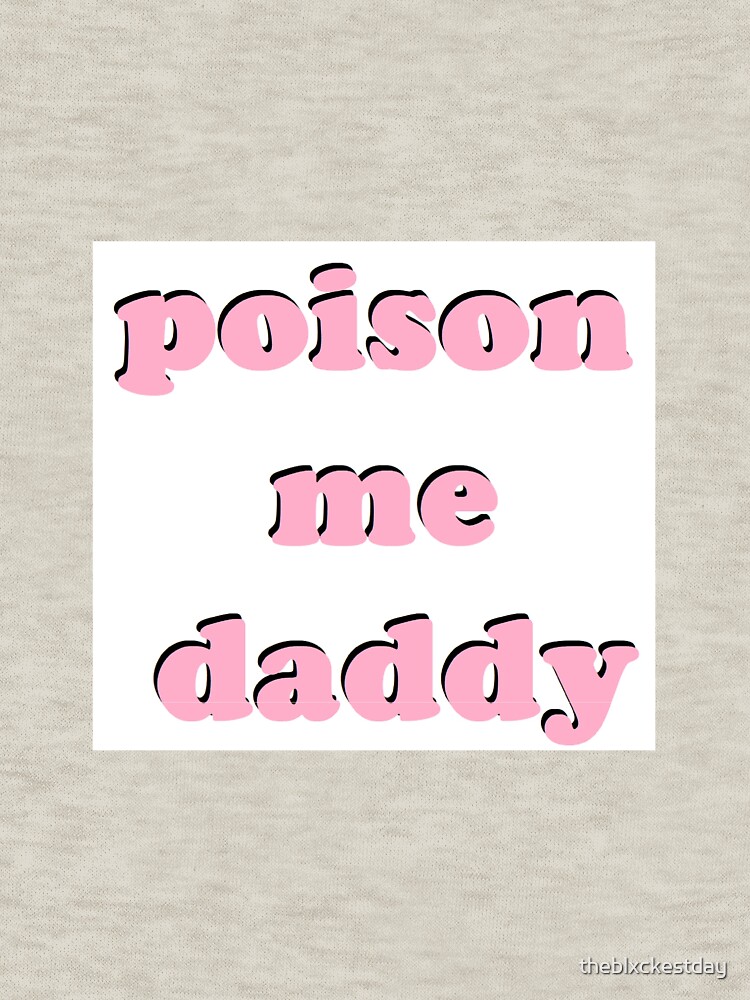 poison me daddy 1975 shirt