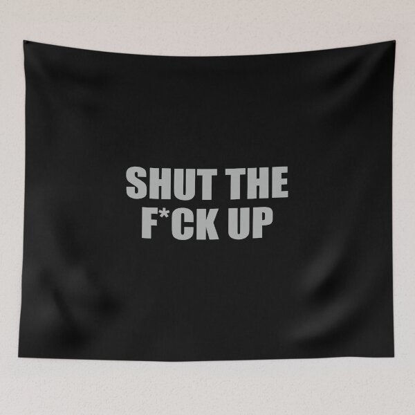 Item preview, Shut The F*ck UP Funny Gifts designed and sold by sols.