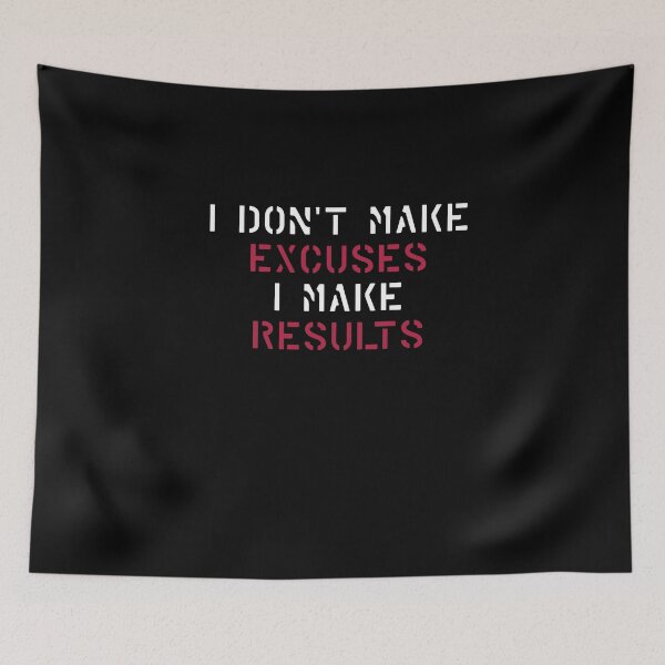 Item preview, I Don´t Make Excuses I Make Results  designed and sold by MooonTees.