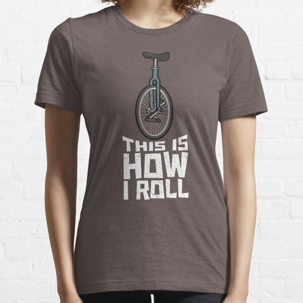 This Is How I Roll Unicycle Gifts Essential T-Shirt