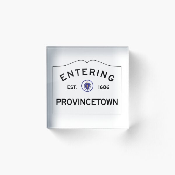 Entering Provincetown Massachusetts - Commonwealth of Massachusetts Road Sign Acrylic Block