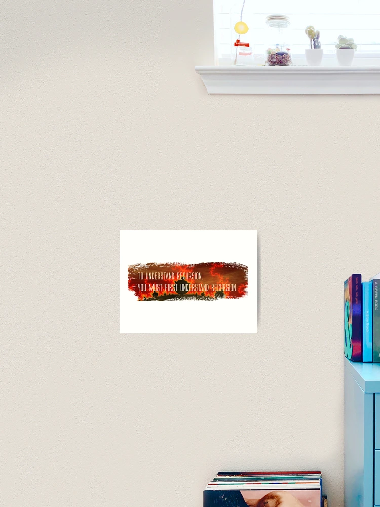 Thumbnail 2 of 3, Art Print, Recursion Explained by Recursion designed and sold by ridcully.