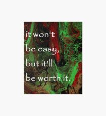Inspirational Quote "It won't be easy, but it'll be worth it" Acrylic pour art Art Board