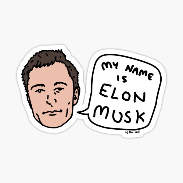 My Name Is Elon Musk Sticker