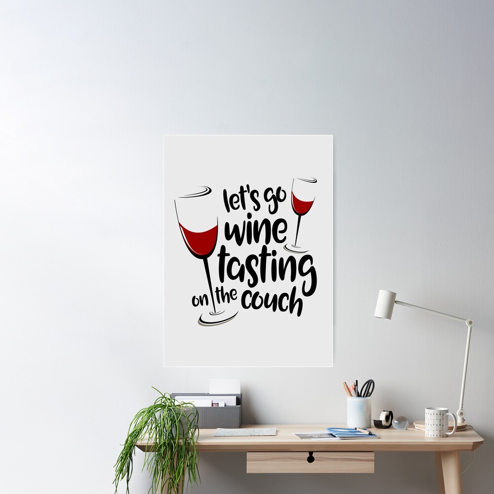 Let's Go Wine Tasting On The Couch Funny Wine T Shirt Poster for