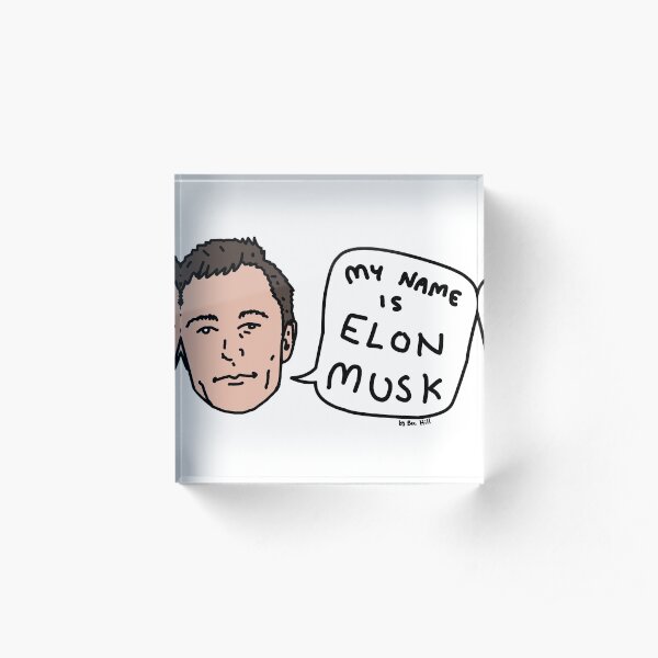 My Name Is Elon Musk Acrylic Block