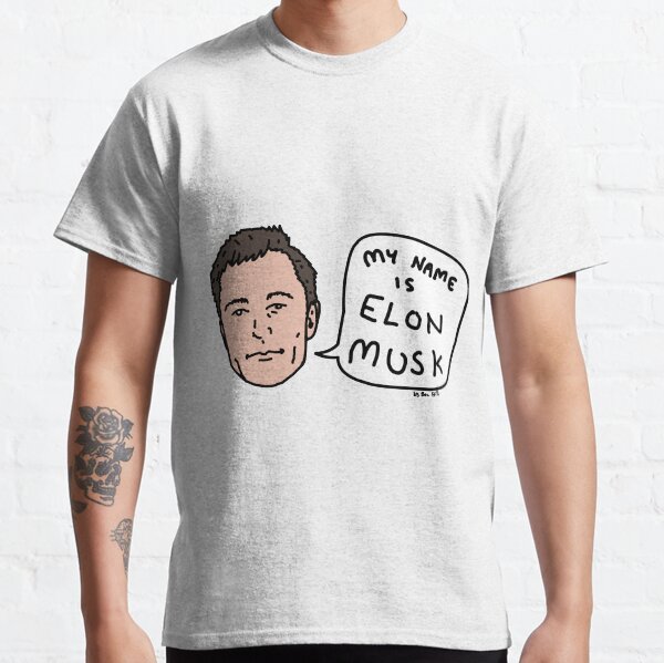 My Name Is Elon Musk Classic T-Shirt