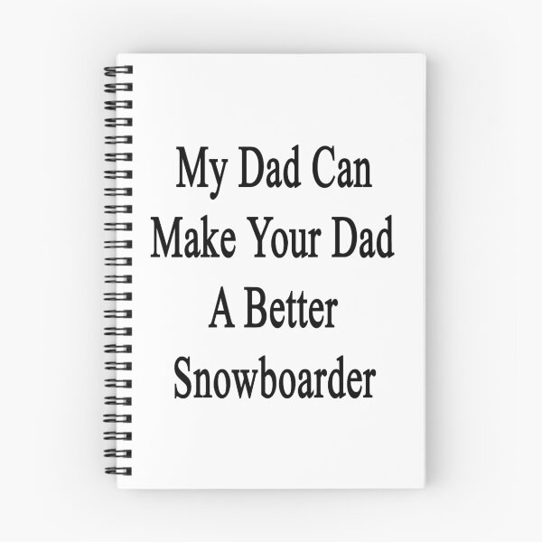 Item preview, My Dad Can Make Your Dad A Better Snowboarder  designed and sold by supernova23.