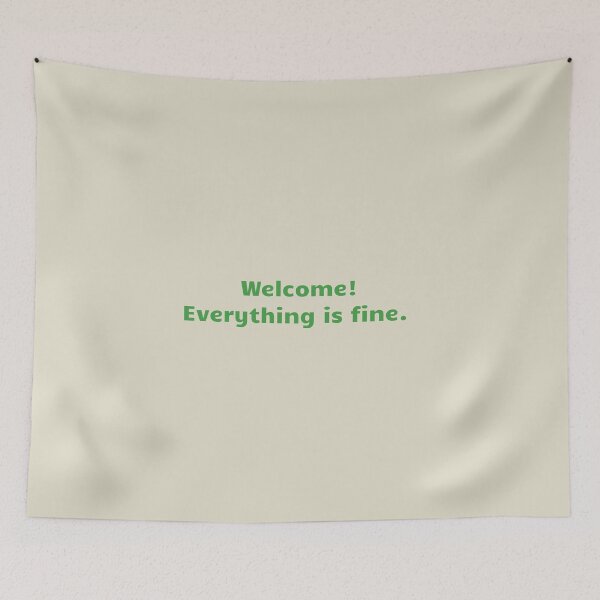 Item preview, Welcome! Everything is fine. - The Good Place designed and sold by nopemom.