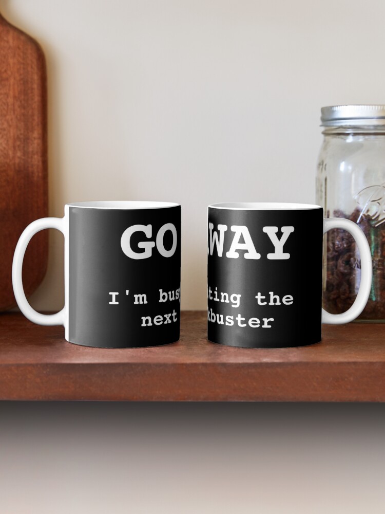 Alternate view of Go Away I'm Writing The Next Blockbuster Mug