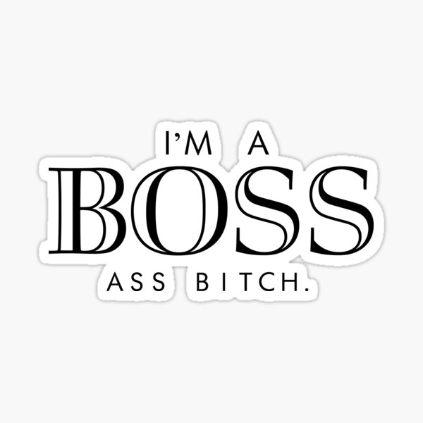 Boss Bitch Sticker, Howrad Studios