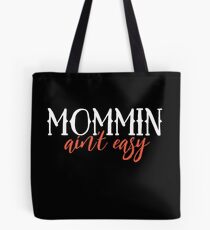 Mommin' ain't EASY Tote bag