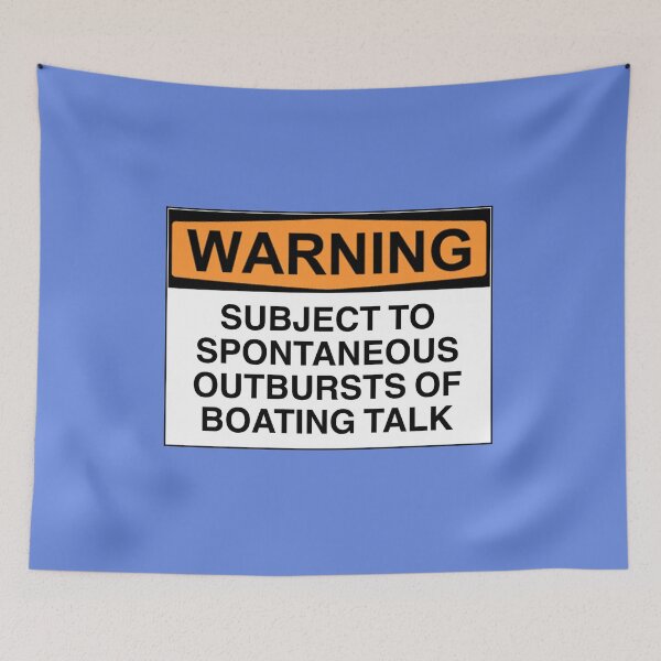 Item preview, Warning: Subject to spontaneous outbursts of boating talk designed and sold by Bundjum.
