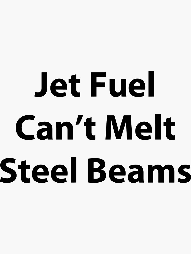 ""Jet Fuel Can't Melt Steel Beams" Quote" Sticker for Sale by