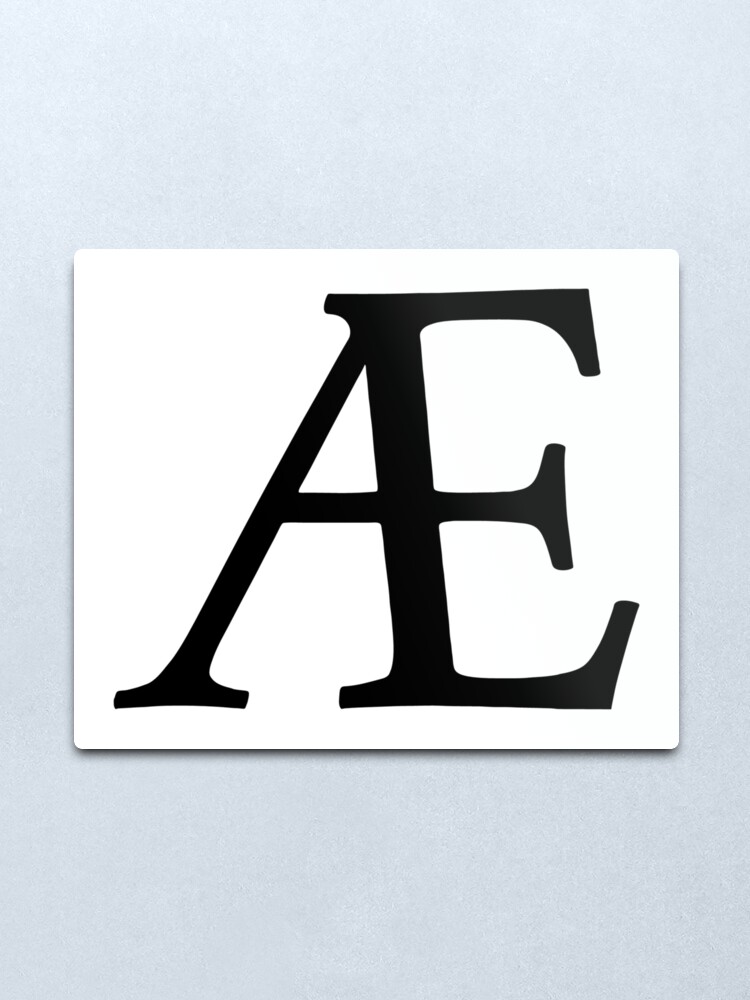 Ae Symbol Ligature Ae Letters Metal Print By ronisback Redbubble