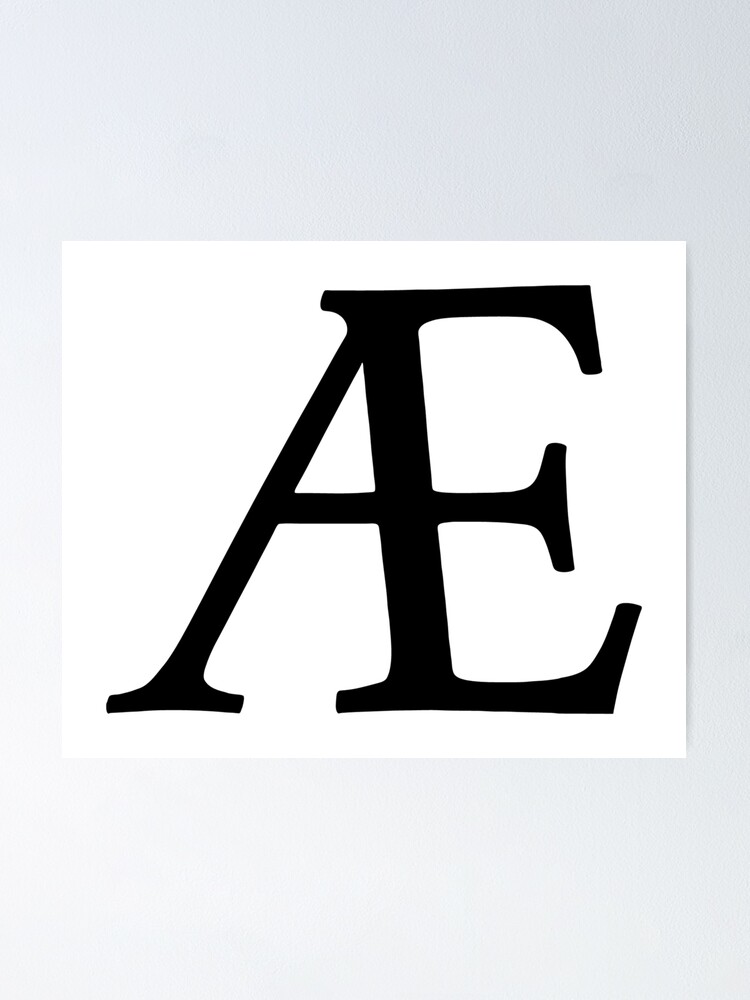 Ae Symbol Ligature Ae Letters Poster By ronisback Redbubble