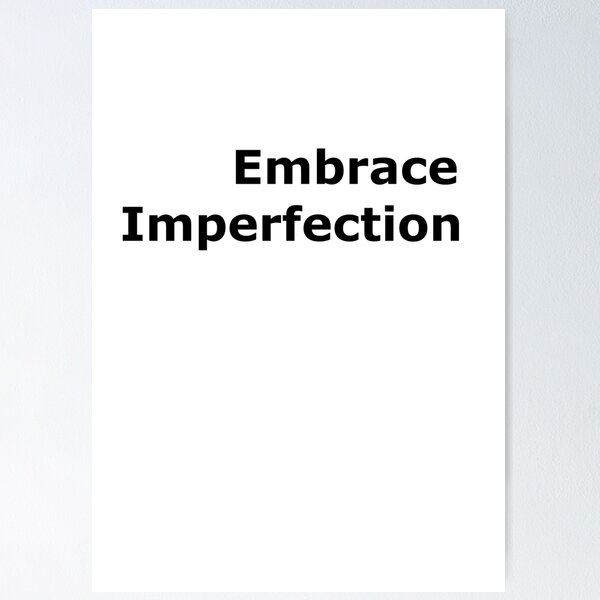 Item preview, Embrace Imperfection designed and sold by EmNe.