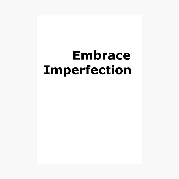 Item preview, Embrace Imperfection designed and sold by EmNe.