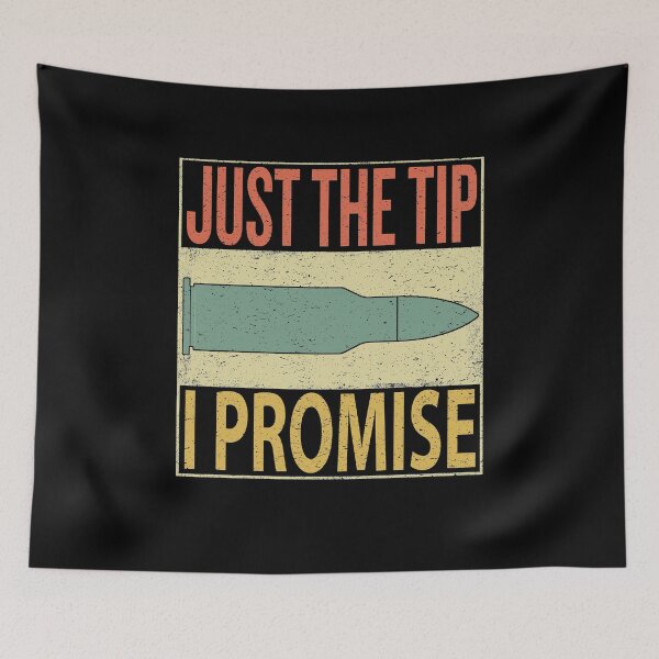 Item preview, Just The Tip I Promise designed and sold by sillerioustees.