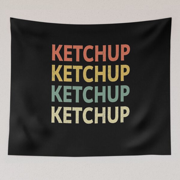 Item preview, Ketchup Ketchup Ketchup designed and sold by sillerioustees.