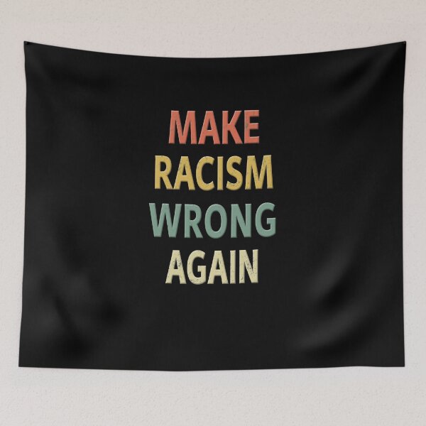 Item preview, Make Racism Wrong Again designed and sold by sillerioustees.