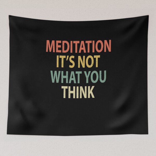 Item preview, Meditation It's Now What You Think designed and sold by sillerioustees.