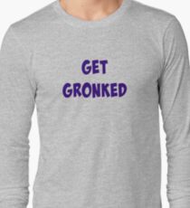 Get Gronked! Long Sleeve T-Shirt