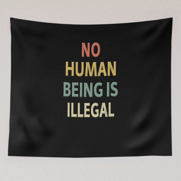 Item preview, No Human Being Is Illegal designed and sold by sillerioustees.