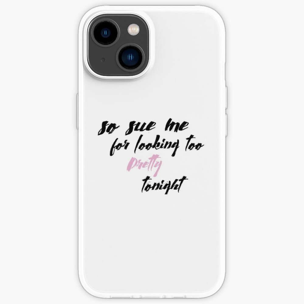 "sue me sabrina carpenter, so sue me for looking too pretty tonight" iPhone Case for Sale by