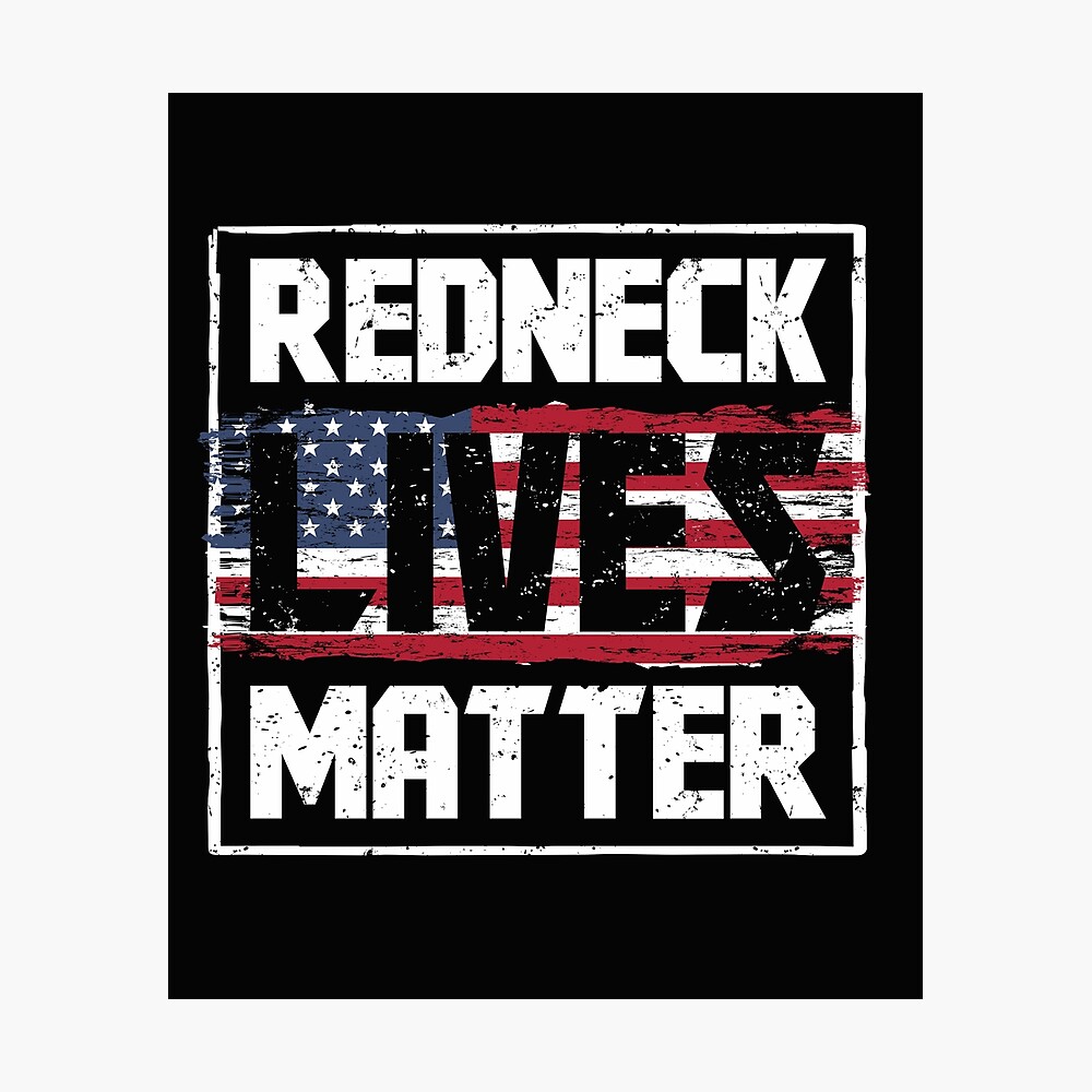 RedNeck Lives Matter American Flag Retro " Poster for Sale by alenaz |  Redbubble