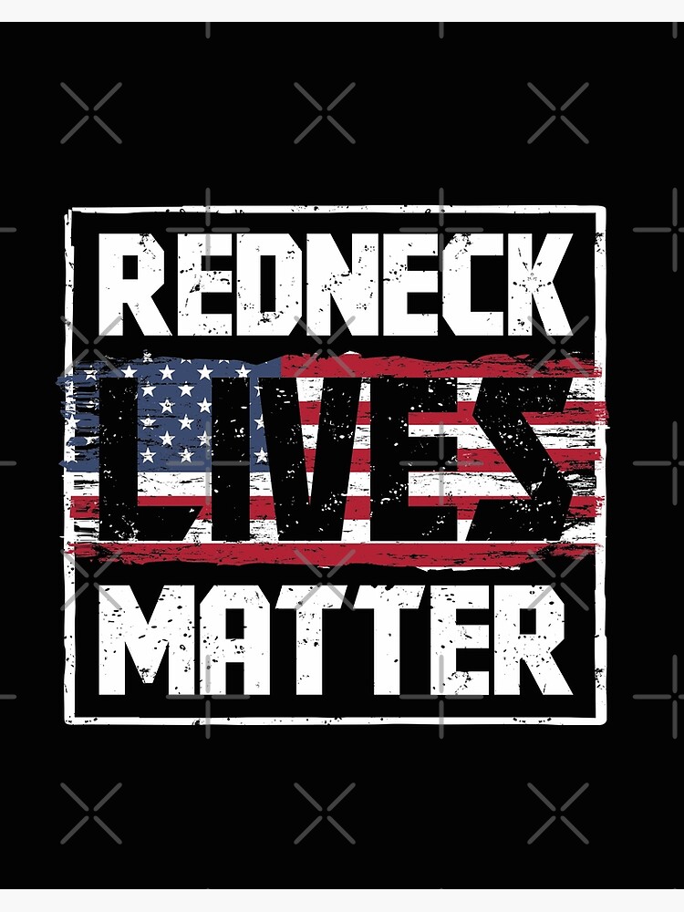 Redneck Lives Matter American Flag Retro Art Board Print By Alenaz Redbubble