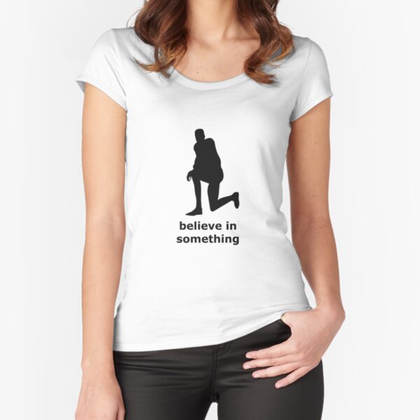 Believe Kaepernick Fitted Scoop T-Shirt