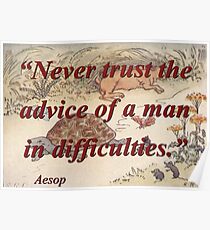 Never Trust The Advice - Aesop Poster