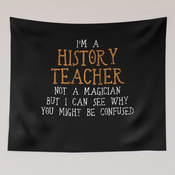 Item preview, history teacher designed and sold by 4tomic.