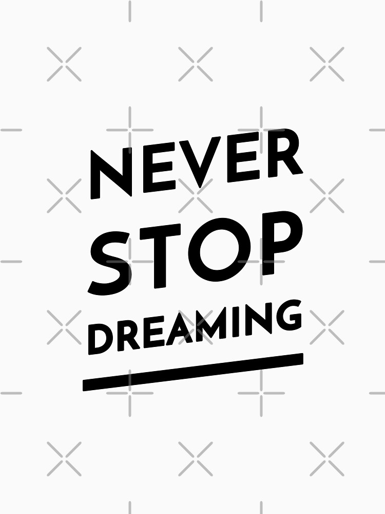 Never Stop Dreaming (Inverted) by inspire-gifts