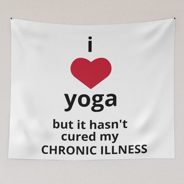 Item preview, I love yoga but it hasn't cured my chronic illness by ANGRYWOMBCLOTHING by frauenbrauen designed and sold by endosucks.
