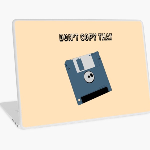 Don't Copy That Floppy Laptop Skin