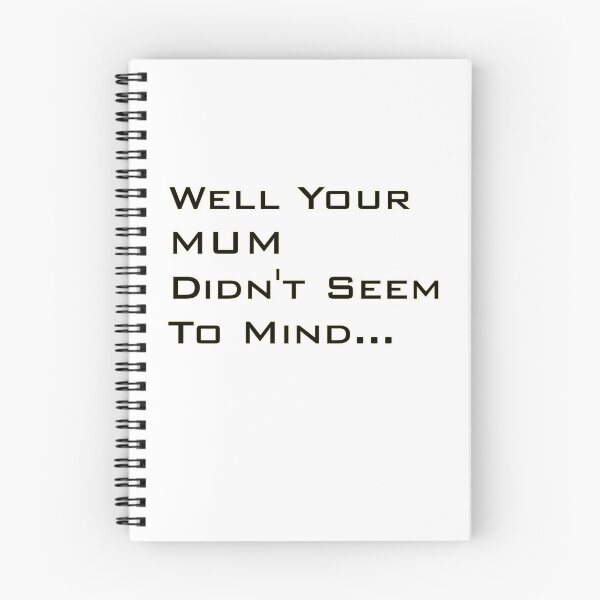 Item preview, 'Well Your Mum...' designed and sold by Paul James Farr.