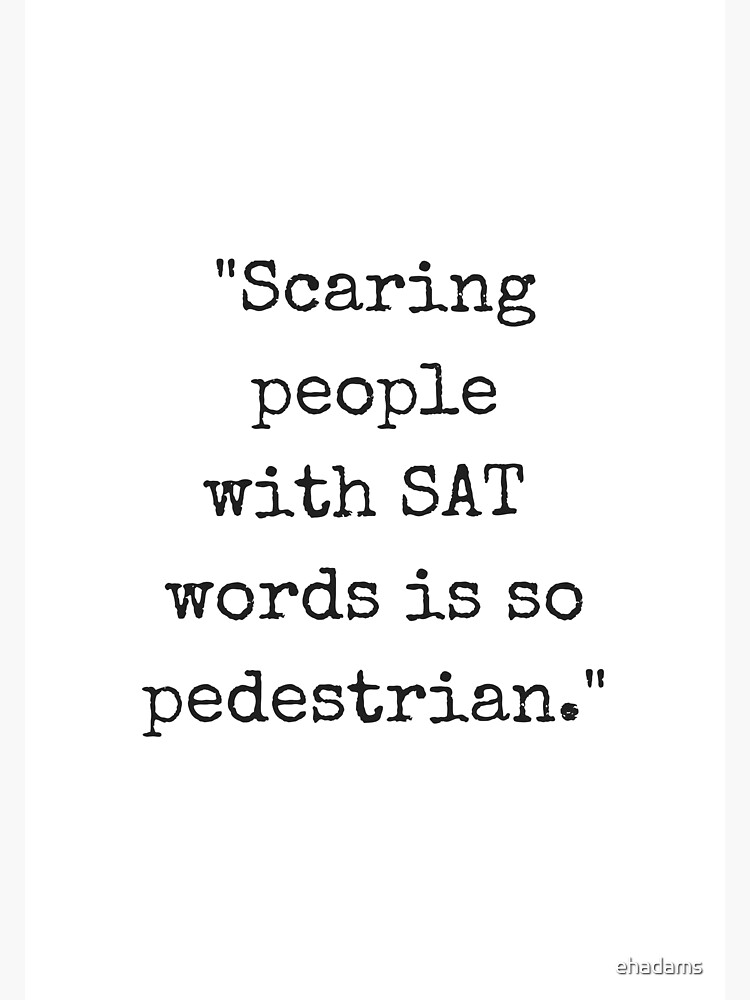 scaring-people-with-sat-words-is-so-pedestrian-sticker-by-ehadams