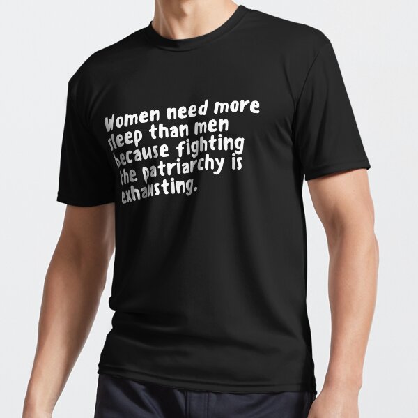 Vista previa del artículo con la obra «Las mujeres necesitan dormir más que los hombres porque defender el patriarcado es agotador», diseñado y vendido por Scoopivich.